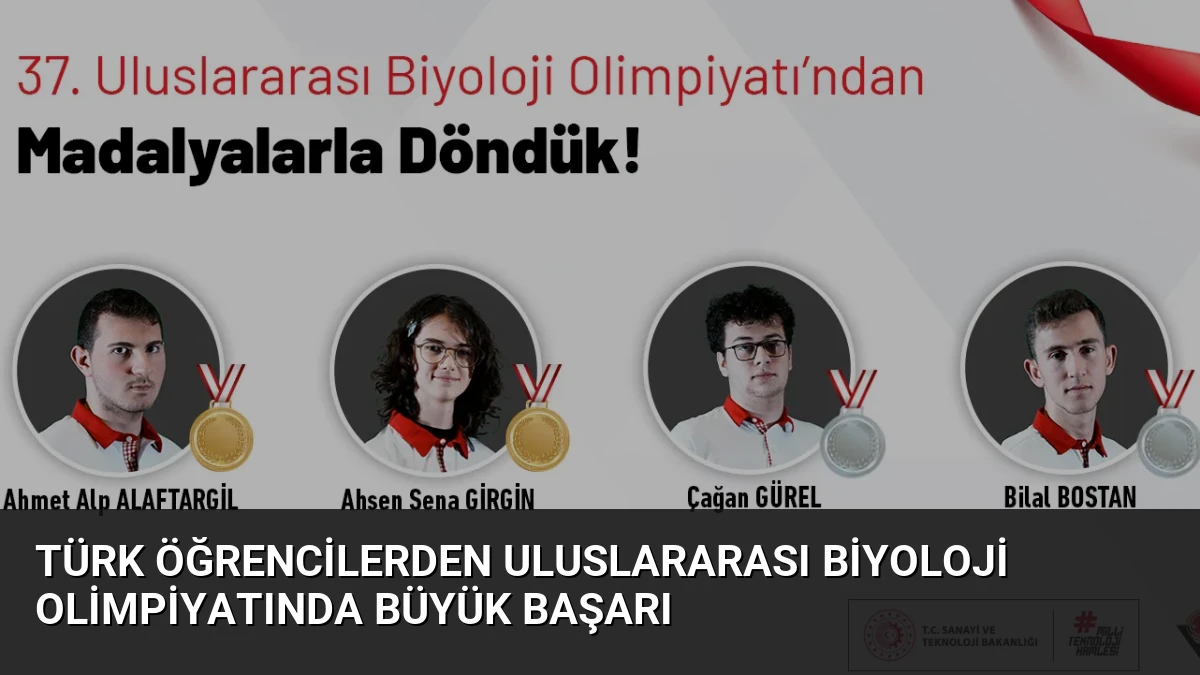Türk Öğrencilerden Uluslararası Biyoloji Olimpiyatında Büyük Başarı