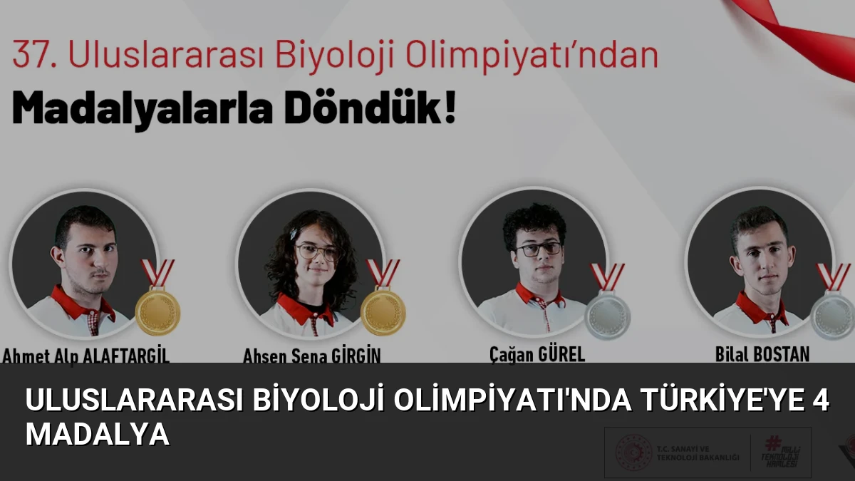 Uluslararası Biyoloji Olimpiyatı’nda Türkiye’ye 4 Madalya