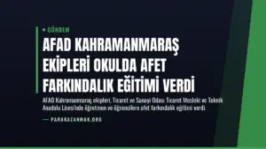 AFAD Kahramanmaraş Ekipleri Okulda Afet Farkındalık Eğitimi Verdi