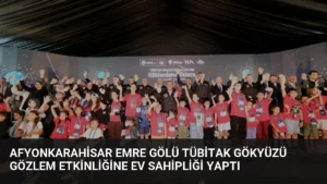 Afyonkarahisar Emre Gölü TÜBİTAK Gökyüzü Gözlem Etkinliğine Ev Sahipliği Yaptı