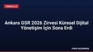 Ankara GSR 2026 Zirvesi Küresel Dijital Yönetişim İçin Sona Erdi