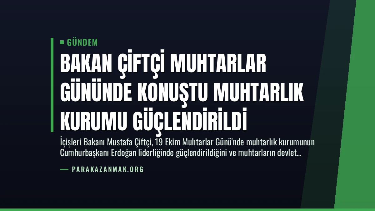 Bakan Çiftçi Muhtarlar Gününde Konuştu Muhtarlık Kurumu Güçlendirildi