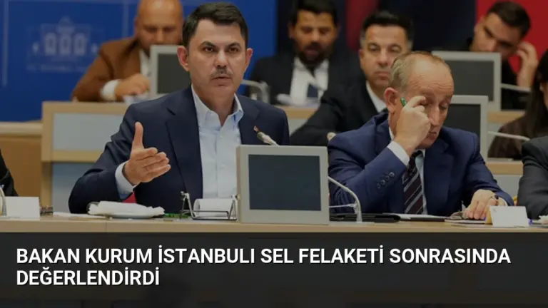 Bakan Kurum İstanbulı Sel Felaketi Sonrasında Değerlendirdi