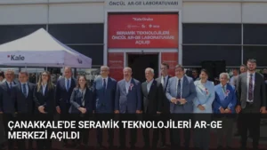 Çanakkale’de Seramik Teknolojileri Ar-Ge Merkezi Açıldı