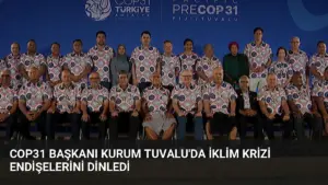 COP31 Başkanı Kurum Tuvalu’da İklim Krizi Endişelerini Dinledi