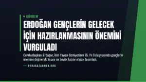 Erdoğan Gençlerin Gelecek İçin Hazırlanmasının Önemini Vurguladı