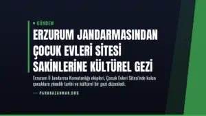 Erzurum Jandarmasından Çocuk Evleri Sitesi Sakinlerine Kültürel Gezi