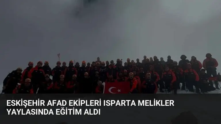 Eskişehir AFAD Ekipleri Isparta Melikler Yaylasında Eğitim Aldı