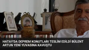 Hatay’da Deprem Konutları Teslim Edildi Bülent Artun Yeni Yuvasına Kavuştu