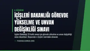 İçişleri Bakanlığı Görevde Yükselme ve Unvan Değişikliği Sınavı