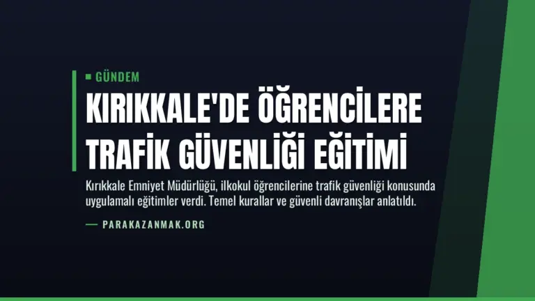 Kırıkkale’de Öğrencilere Trafik Güvenliği Eğitimi