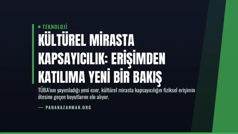 Kültürel Mirasta Kapsayıcılık: Erişimden Katılıma Yeni Bir Bakış