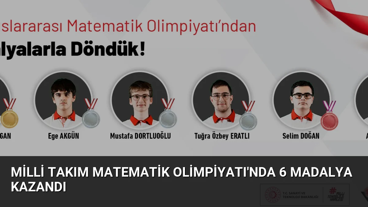 Milli Takım Matematik Olimpiyatı’nda 6 Madalya Kazandı