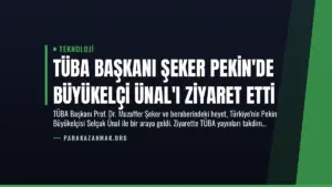 TÜBA Başkanı Şeker Pekin’de Büyükelçi Ünal’ı Ziyaret Etti