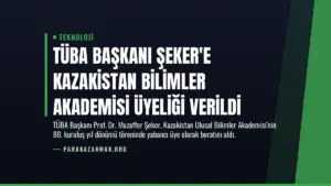 TÜBA Başkanı Şeker’e Kazakistan Bilimler Akademisi Üyeliği Verildi