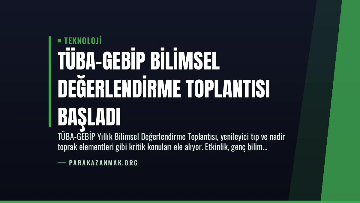 TÜBA-GEBİP Bilimsel Değerlendirme Toplantısı Başladı