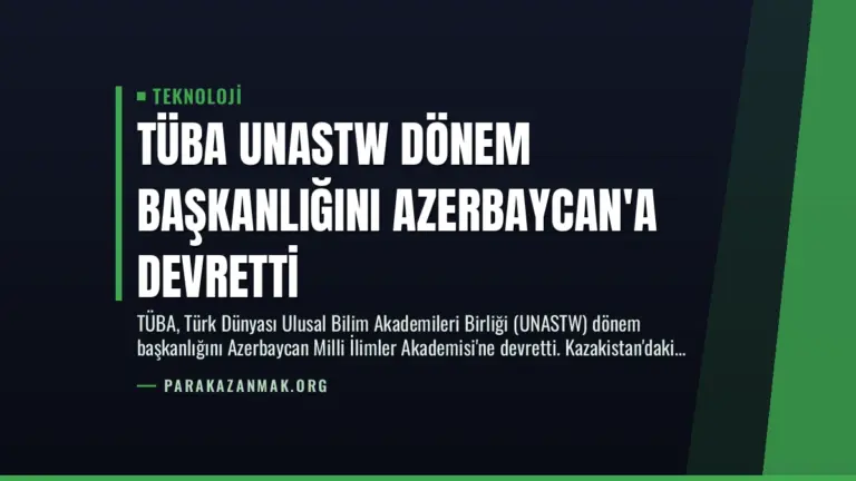 TÜBA UNASTW Dönem Başkanlığını Azerbaycan’a Devretti