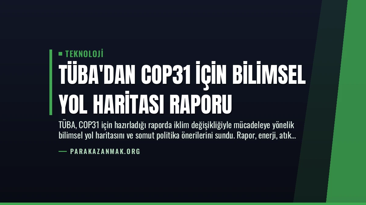 TÜBA’dan COP31 İçin Bilimsel Yol Haritası Raporu