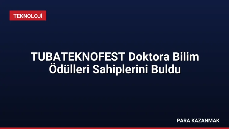 TUBATEKNOFEST Doktora Bilim Ödülleri Sahiplerini Buldu