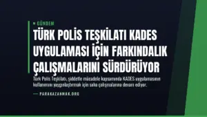 Türk Polis Teşkilatı KADES Uygulaması İçin Farkındalık Çalışmalarını Sürdürüyor