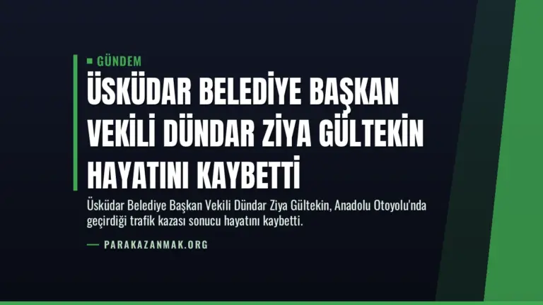 Üsküdar Belediye Başkan Vekili Dündar Ziya Gültekin hayatını kaybetti